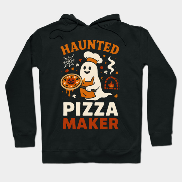 Haunted Pizza Maker Funny Ghost Halloween Hoodie by MakerMind8.2