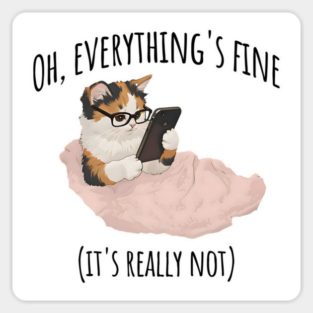 Cute Kitten doom-scrolling "Oh, everything's fine. (It's really not.)" Magnet by Luxinda