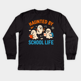 Haunted by School Life Funny Ghost Student Halloween Kids Long Sleeve T-Shirt