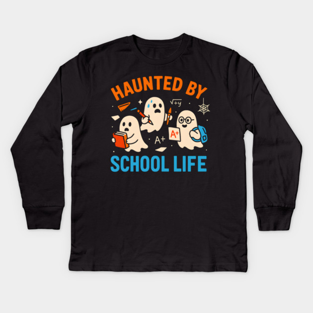 Haunted by School Life Funny Ghost Student Halloween Kids Long Sleeve T-Shirt by MakerMind8.2