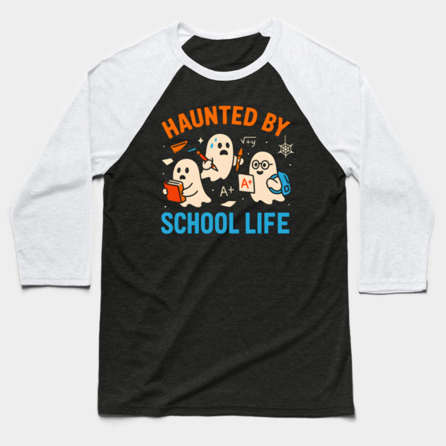Haunted by School Life Funny Ghost Student Halloween Baseball T-Shirt by MakerMind8.2