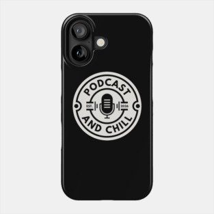 Podcast Addict - Podcast Lover -Podcast Logo - Chill Phone Case