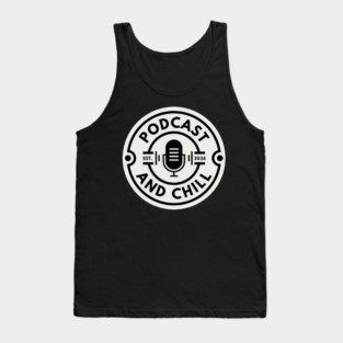 Podcast Addict - Podcast Lover -Podcast Logo - Chill Tank Top