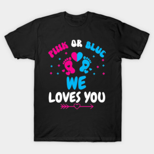 Pink or Blue We Loves You T-Shirt