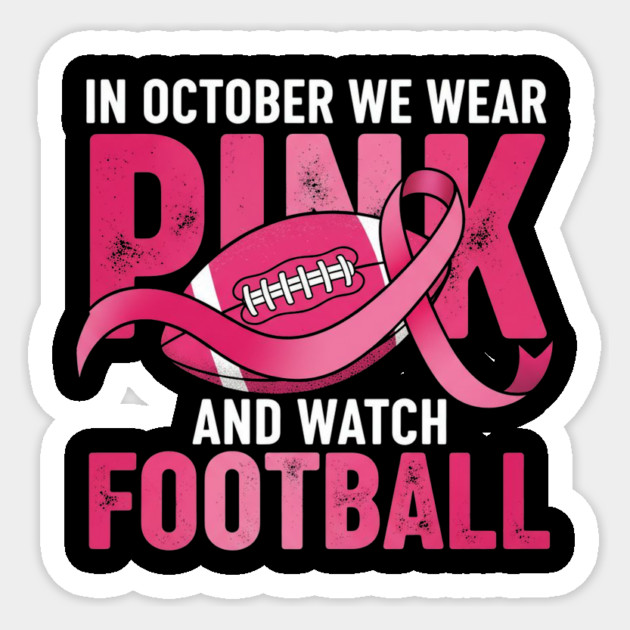 In October We Wear Pink And Watch Football - Breast Cancer Awareness Retro Design Sticker by ArtistTee ⭐⭐⭐⭐⭐