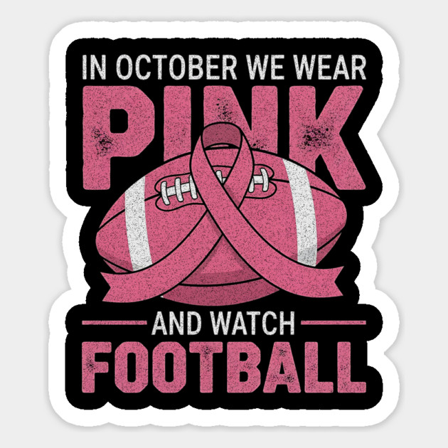 In-October-We-Wear-Pink-And-Watch-Football-Breast-Cancer Magnet by ArtistTee ⭐⭐⭐⭐⭐