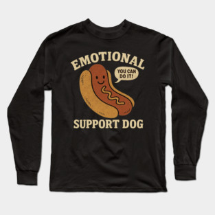 Emotional Support Dog You Can Do It Cute Hotdog Pun Funny Motivational Uplifting Cartoon Long Sleeve T-Shirt