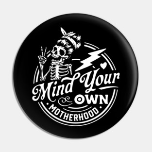Womens Mind Your Own Motherhood Pin