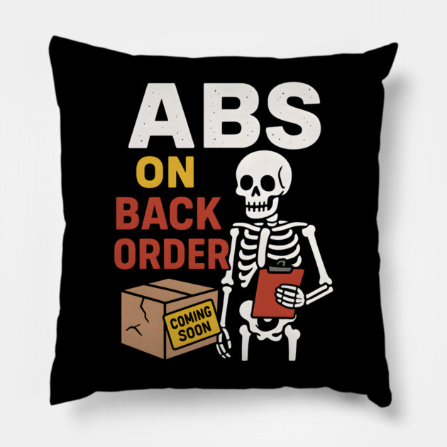 Abs on Backorder Funny Skeleton Gym Fitness Graphic Pillow by MakerMind8.2