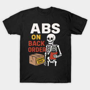 Abs on Backorder Funny Skeleton Gym Fitness Graphic T-Shirt
