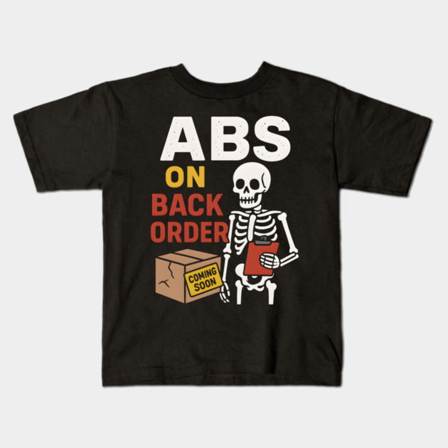 Abs on Backorder Funny Skeleton Gym Fitness Graphic Kids T-Shirt by MakerMind8.2