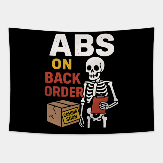 Abs on Backorder Funny Skeleton Gym Fitness Graphic Tapestry by MakerMind8.2