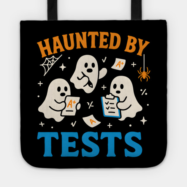 Haunted by Tests Funny Ghost Student Halloween Exam Graphic Tote by MakerMind8.2