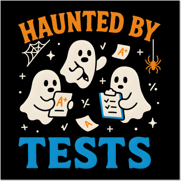 Haunted by Tests Funny Ghost Student Halloween Exam Graphic Wall Art by MakerMind8.2