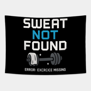 Sweat Not Found Funny Gym Workout Error Fitness Graphic Tapestry