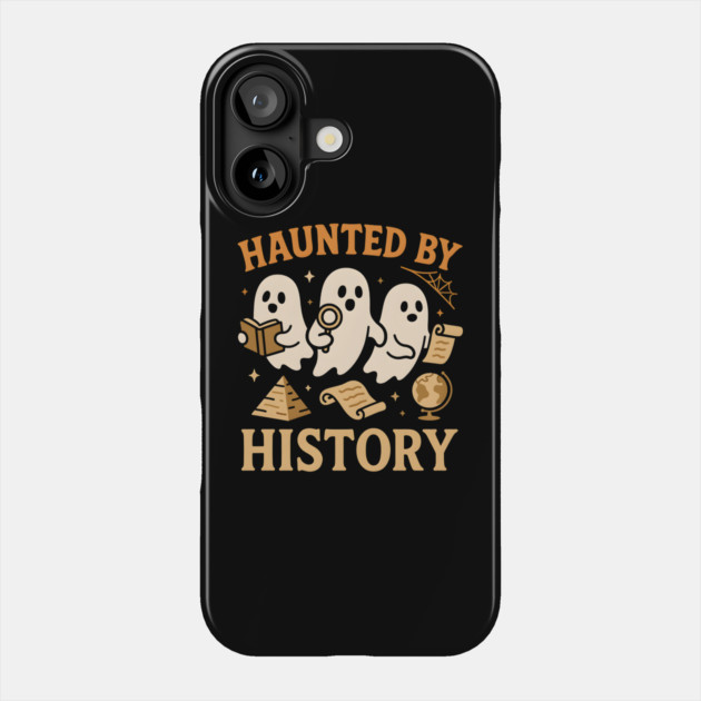 Haunted by History Funny Ghost Teacher Student Halloween Graphic Phone Case by MakerMind8.2