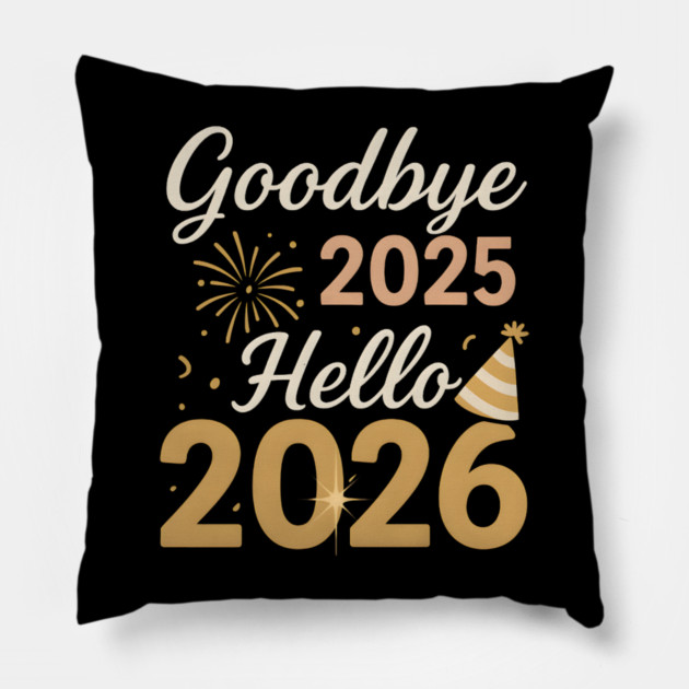Goodbye 2025 Hello 2026 New Year Celebration Party Graphic Pillow by MakerMind8.2