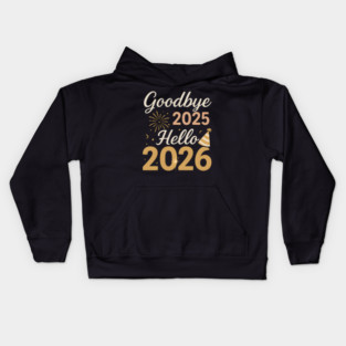 Goodbye 2025 Hello 2026 New Year Celebration Party Graphic Kids Hoodie