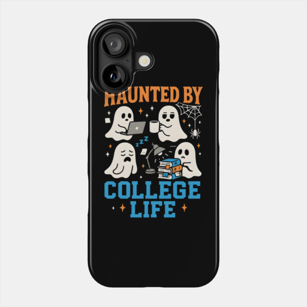 Haunted by College Life Funny Ghost Student Halloween Graphic Phone Case by MakerMind8.2