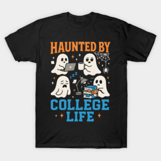 Haunted by College Life Funny Ghost Student Halloween Graphic T-Shirt