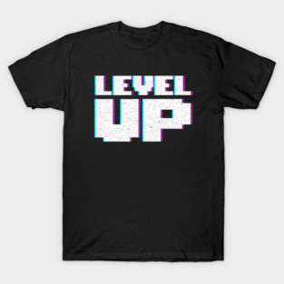 Life's Level Up T-Shirt