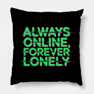 Glitch Effect Statement on Modern Loneliness Pillow