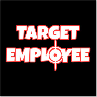 TARGET EMPLOYEE Posters and Art