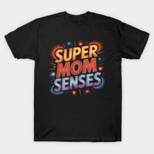 Super Mom Senses Comic Style Design T-Shirt