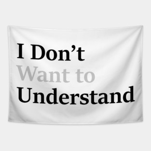 I dont want to understand Tapestry