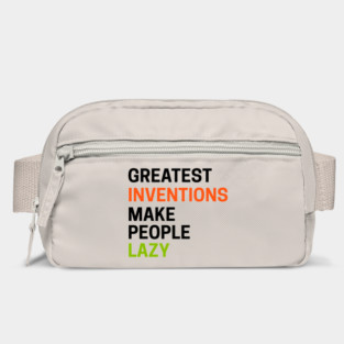 Greatest Inventions Make People Lazy Bag