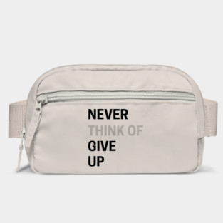 Never Think of Giving Up Bag