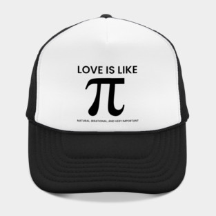 Love Is Like Pi – Natural, Irrational, Very Important Hat