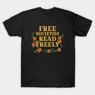 Free Societies Read Freely T-Shirt