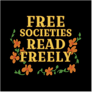 Free Societies Read Freely Posters and Art