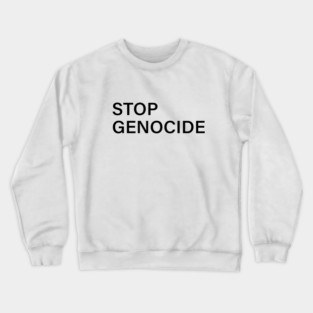 Stop Genocide Now Crewneck Sweatshirt