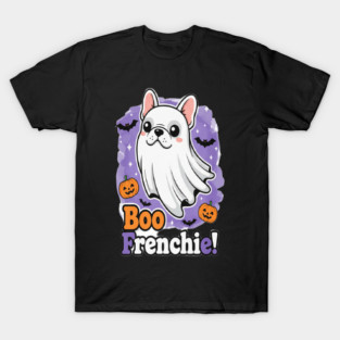 French Bulldog Halloween T-Shirt | Cute Frenchie Ghost “Boo Frenchie!” Graphic Tee | Funny Dog Lover Halloween Costume Shirt for Dog Moms, Dads & French Bulldog Fans T-Shirt