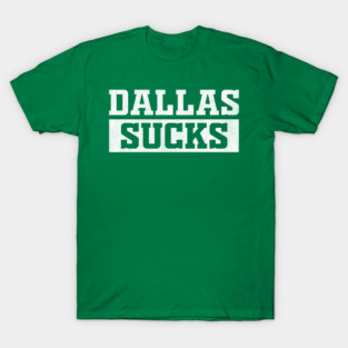 Dallas-Sucks-Philadelphia-Football T-Shirt