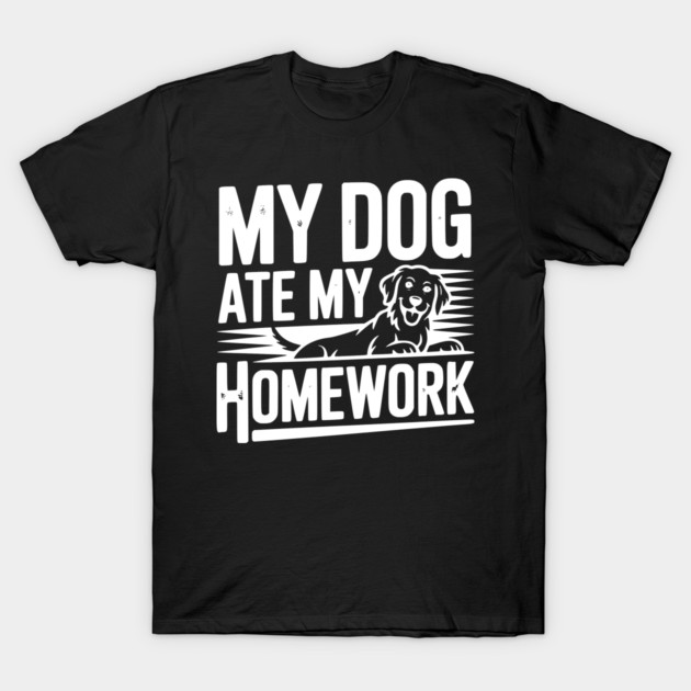 My Dog Ate My Homework T-Shirt by Frank Ring