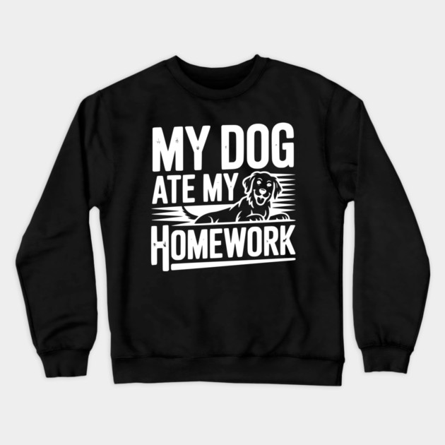 My Dog Ate My Homework Crewneck Sweatshirt by Frank Ring