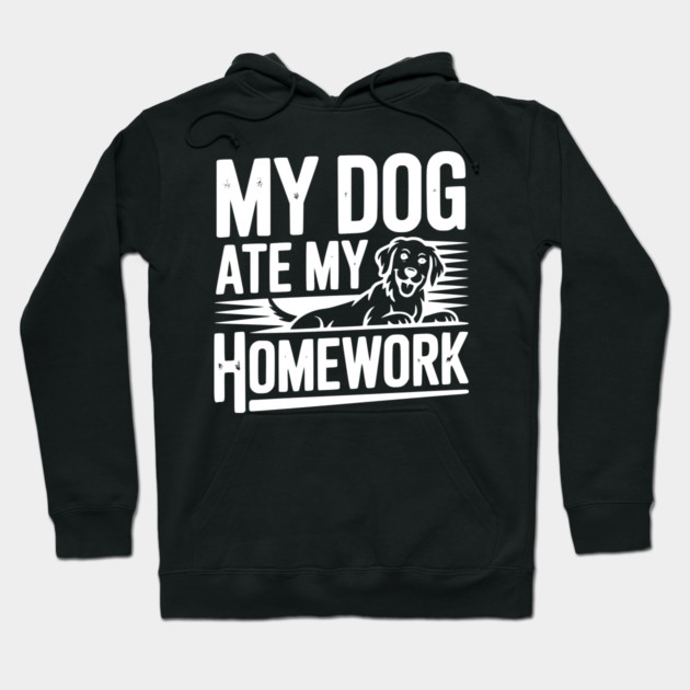 My Dog Ate My Homework Hoodie by Frank Ring