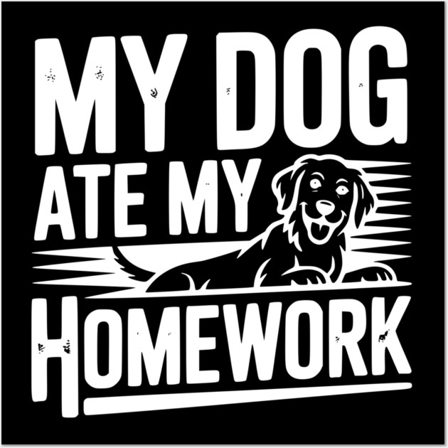 My Dog Ate My Homework Wall Art by Frank Ring