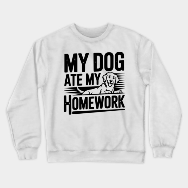 My Dog Ate My Homework Crewneck Sweatshirt by Frank Ring