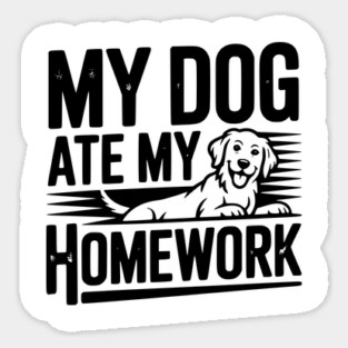 My Dog Ate My Homework Sticker