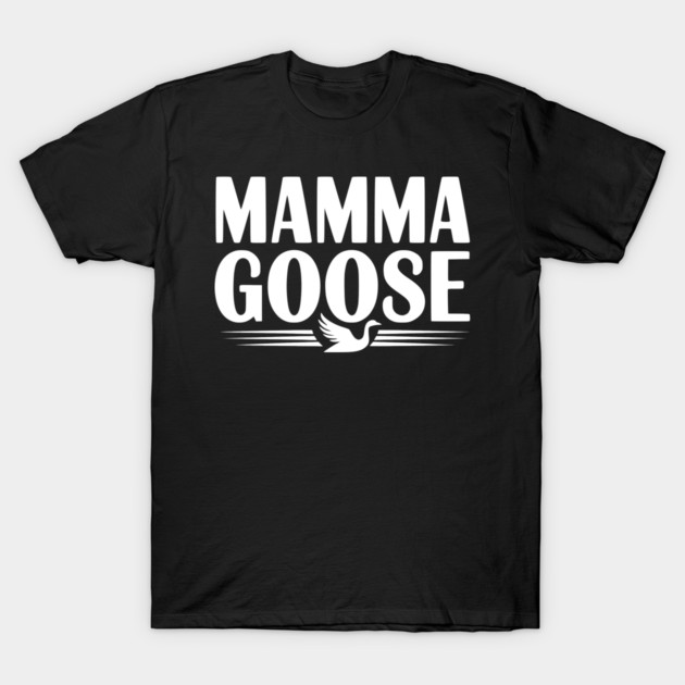 Mamma Goose T-Shirt by Frank Ring