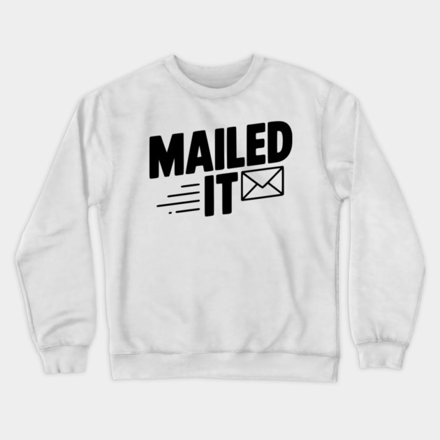 Mailed It Crewneck Sweatshirt by Frank Ring