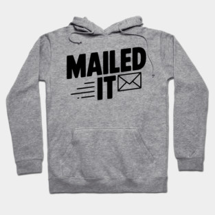 Mailed It Hoodie