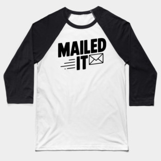 Mailed It Baseball T-Shirt