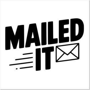 Mailed It Posters and Art