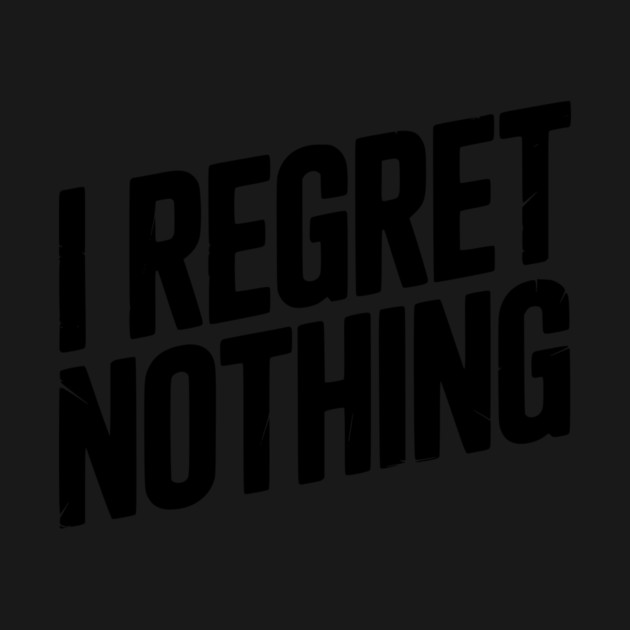 I Regret Nothing by Frank Ring