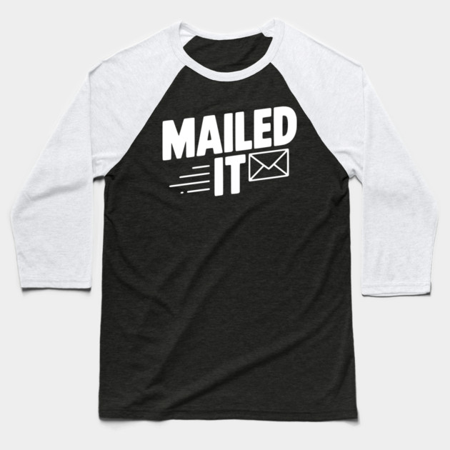 Mailed It Baseball T-Shirt by Frank Ring